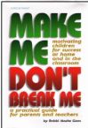 Make Me Don't Break Me!